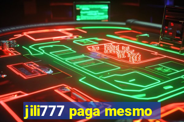 jili777 paga mesmo